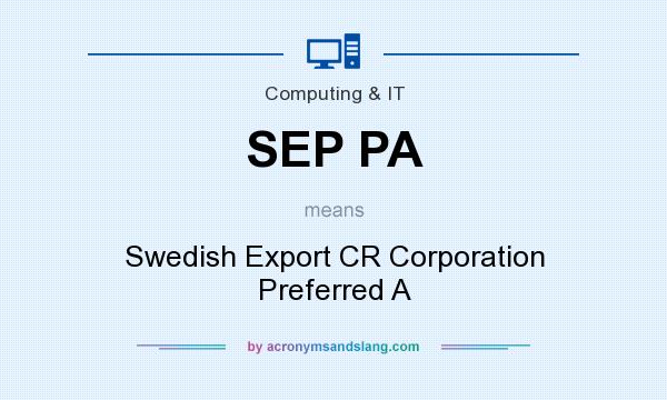 What does SEP PA mean? It stands for Swedish Export CR Corporation Preferred A