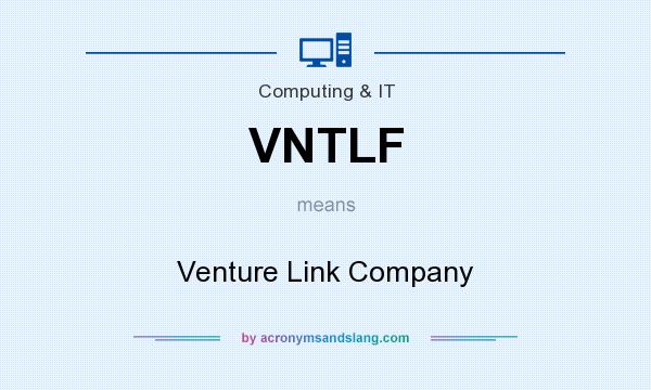 What does VNTLF mean? It stands for Venture Link Company