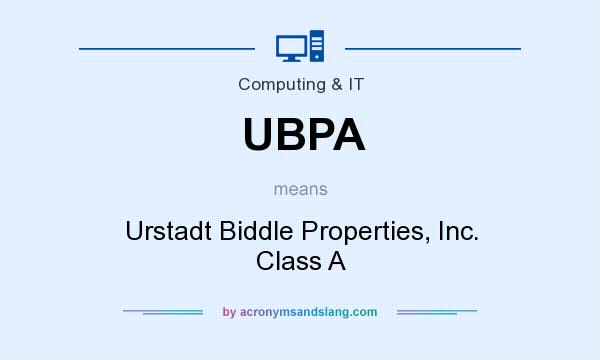 What does UBPA mean? It stands for Urstadt Biddle Properties, Inc. Class A