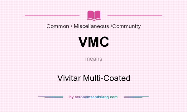 What does VMC mean? It stands for Vivitar Multi-Coated