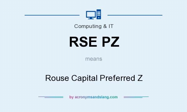 What does RSE PZ mean? It stands for Rouse Capital Preferred Z