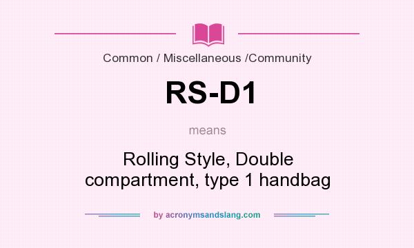 What does RS-D1 mean? It stands for Rolling Style, Double compartment, type 1 handbag
