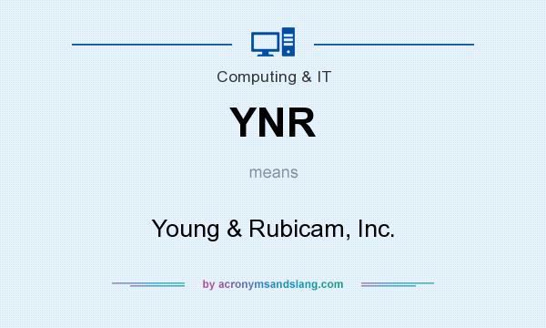 What does YNR mean? It stands for Young & Rubicam, Inc.