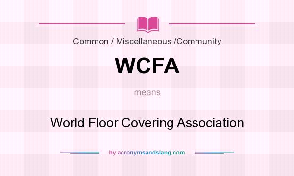 What does WCFA mean? It stands for World Floor Covering Association