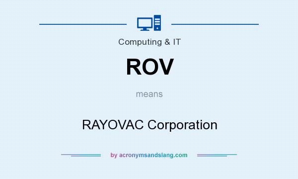 What does ROV mean? It stands for RAYOVAC Corporation