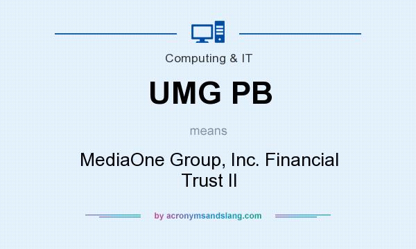 What does UMG PB mean? It stands for MediaOne Group, Inc. Financial Trust II