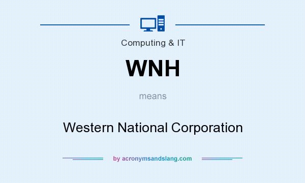 What does WNH mean? It stands for Western National Corporation