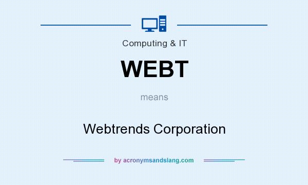 What does WEBT mean? It stands for Webtrends Corporation