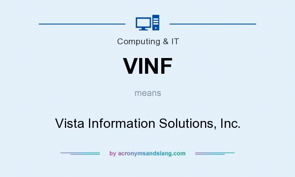 What does VINF mean? It stands for Vista Information Solutions, Inc.