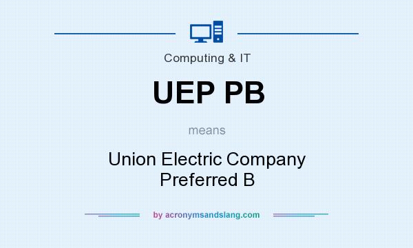 What does UEP PB mean? It stands for Union Electric Company Preferred B