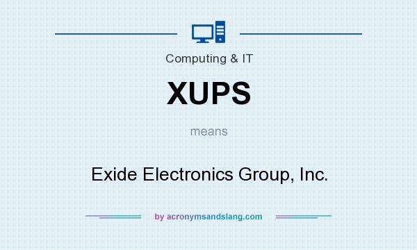 What does XUPS mean? It stands for Exide Electronics Group, Inc.