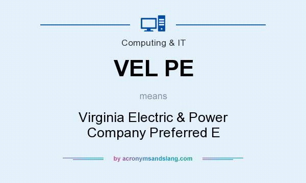What does VEL PE mean? It stands for Virginia Electric & Power Company Preferred E