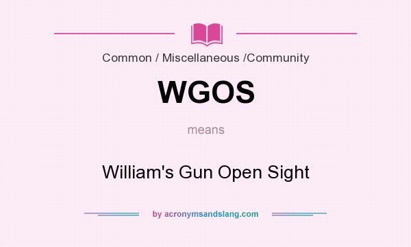 What does WGOS mean? It stands for William`s Gun Open Sight