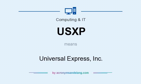 What does USXP mean? It stands for Universal Express, Inc.