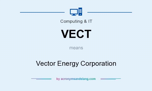 What does VECT mean? It stands for Vector Energy Corporation