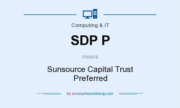 What does SDP P mean? It stands for Sunsource Capital Trust Preferred