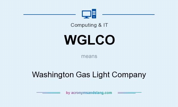 What does WGLCO mean? It stands for Washington Gas Light Company