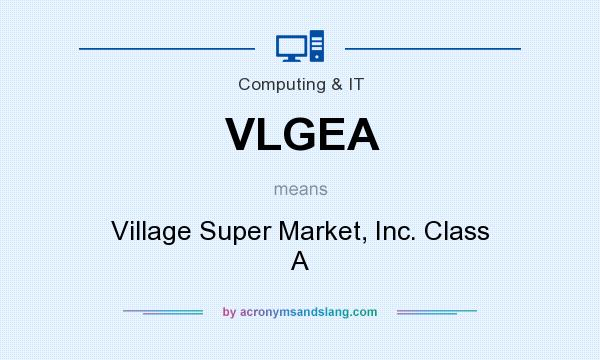 What does VLGEA mean? It stands for Village Super Market, Inc. Class A