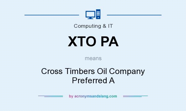 What does XTO PA mean? It stands for Cross Timbers Oil Company Preferred A