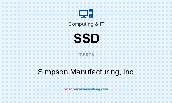 What does SSD mean? It stands for Simpson Manufacturing, Inc.