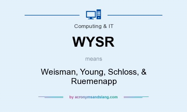 What does WYSR mean? It stands for Weisman, Young, Schloss, & Ruemenapp