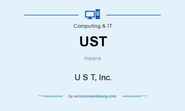 What does UST mean? It stands for U S T, Inc.