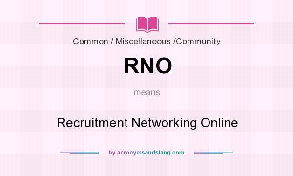 What does RNO mean? It stands for Recruitment Networking Online