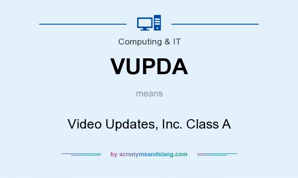 What does VUPDA mean? It stands for Video Updates, Inc. Class A