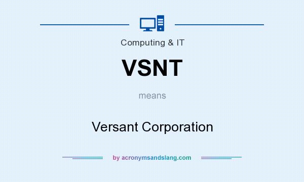 What does VSNT mean? It stands for Versant Corporation