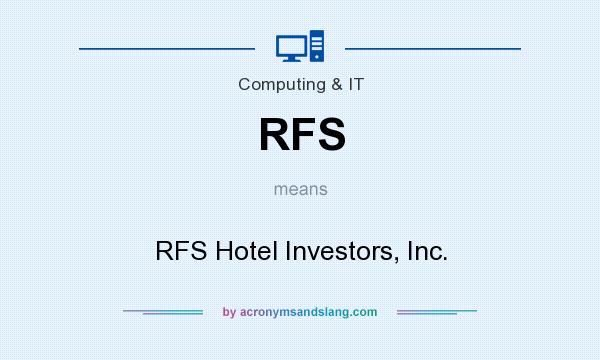 What does RFS mean? It stands for RFS Hotel Investors, Inc.