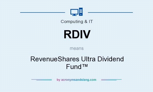 What does RDIV mean? It stands for RevenueShares Ultra Dividend Fund™