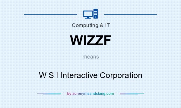 What does WIZZF mean? It stands for W S I Interactive Corporation