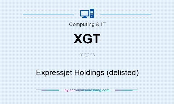 What does XGT mean? It stands for Expressjet Holdings (delisted)