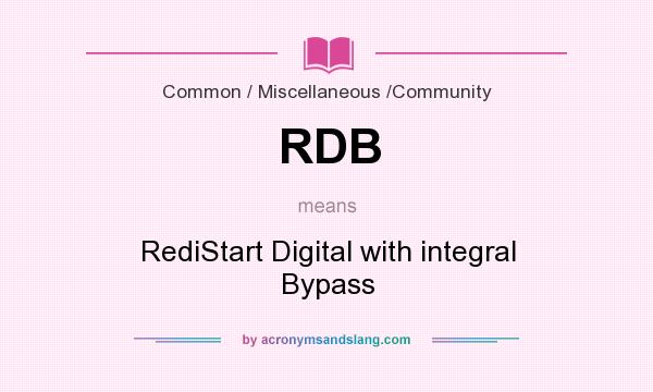 What does RDB mean? It stands for RediStart Digital with integral Bypass