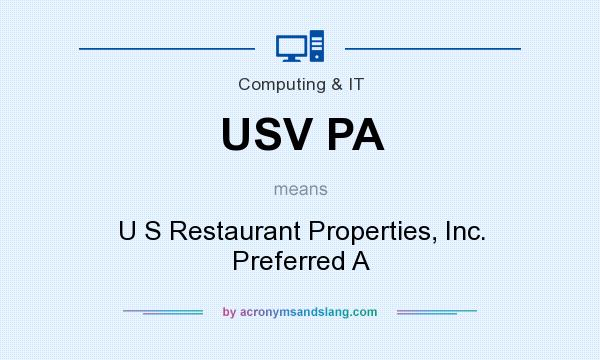 What does USV PA mean? It stands for U S Restaurant Properties, Inc. Preferred A