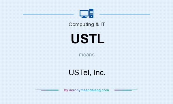 What does USTL mean? It stands for USTel, Inc.