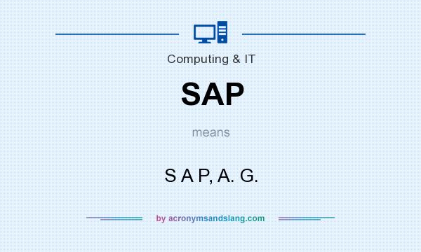 What does SAP mean? It stands for S A P, A. G.