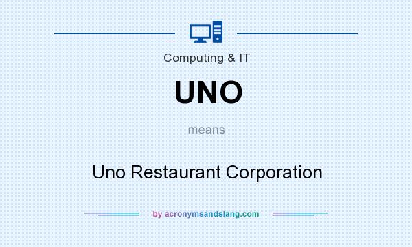 What does UNO mean? It stands for Uno Restaurant Corporation
