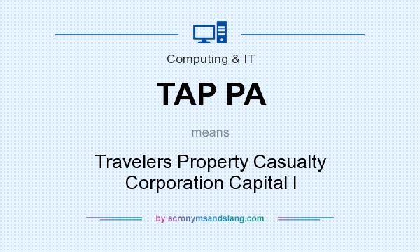 What does TAP PA mean? It stands for Travelers Property Casualty Corporation Capital I