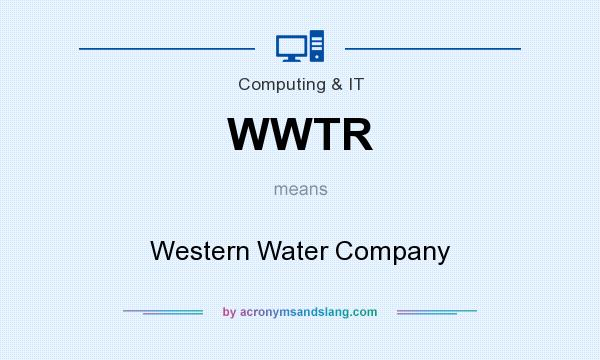 What does WWTR mean? It stands for Western Water Company