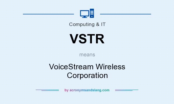 What does VSTR mean? It stands for VoiceStream Wireless Corporation