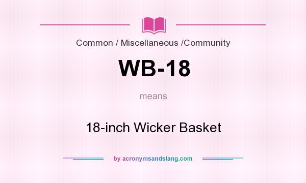 What does WB-18 mean? It stands for 18-inch Wicker Basket