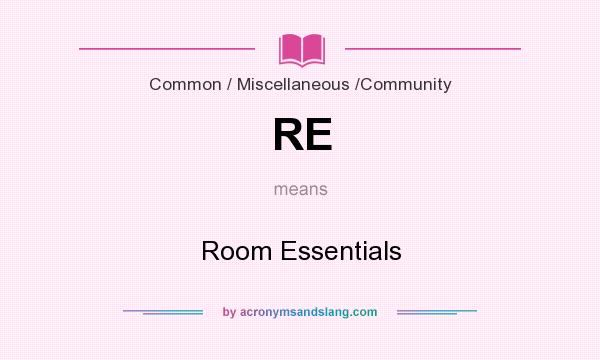 What does RE mean? It stands for Room Essentials