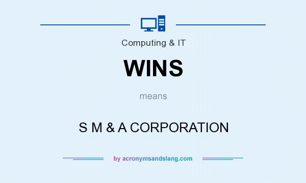 What does WINS mean? It stands for S M & A CORPORATION