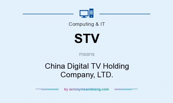 What does STV mean? It stands for China Digital TV Holding Company, LTD.