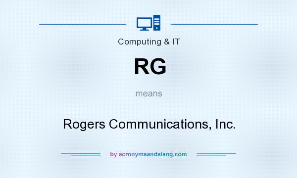 What does RG mean? It stands for Rogers Communications, Inc.