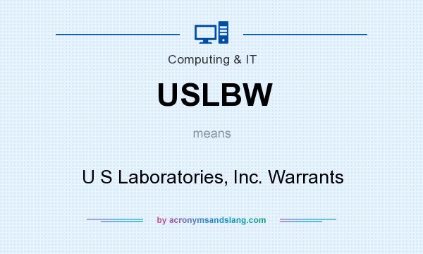 What does USLBW mean? It stands for U S Laboratories, Inc. Warrants
