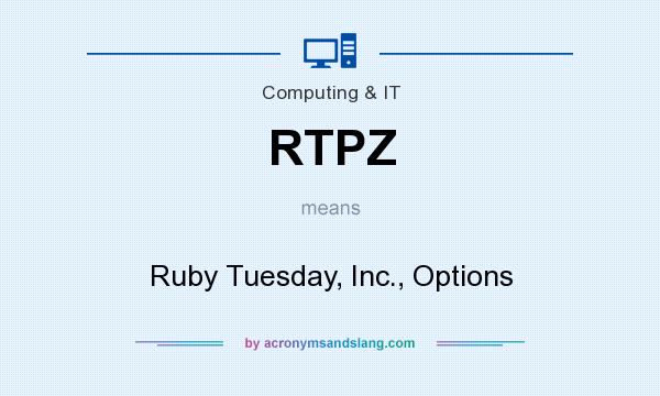 What does RTPZ mean? It stands for Ruby Tuesday, Inc., Options