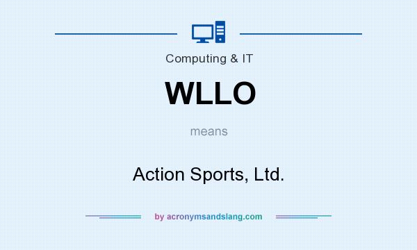 What does WLLO mean? It stands for Action Sports, Ltd.