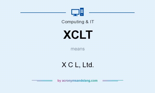 What does XCLT mean? It stands for X C L, Ltd.